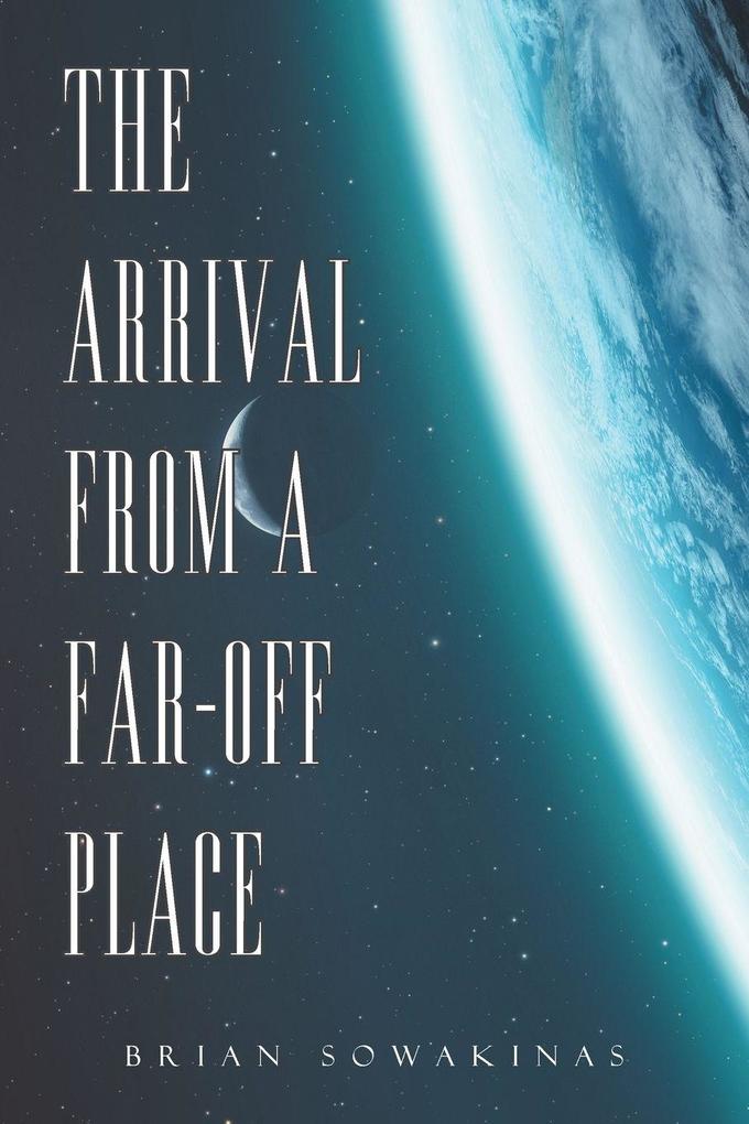 The Arrival from a Far-Off Place