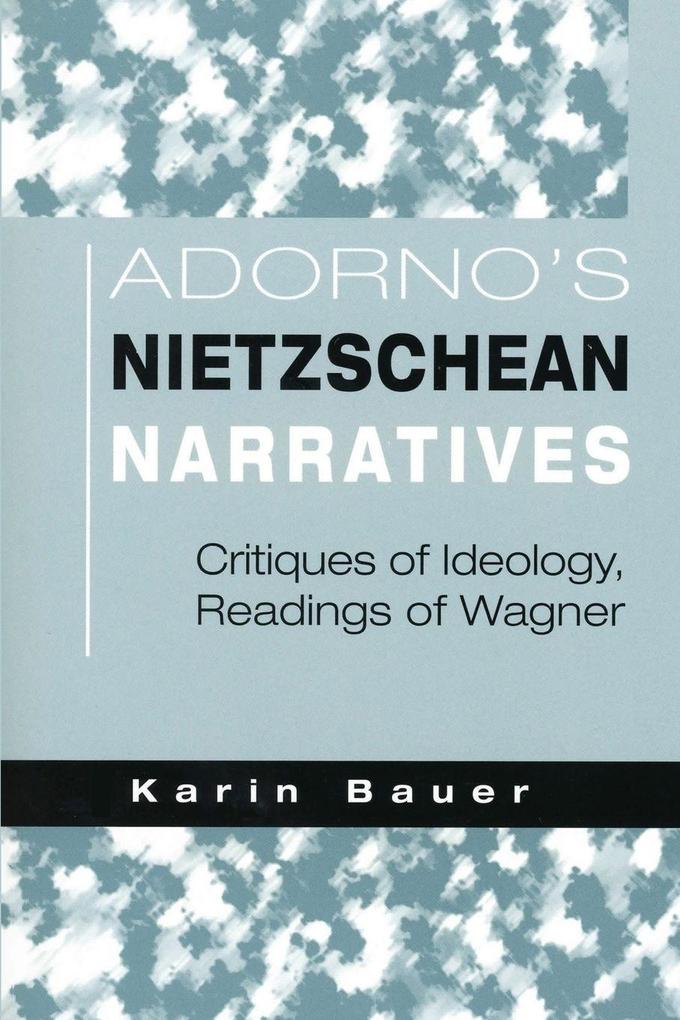 Adorno's Nietzschean Narratives