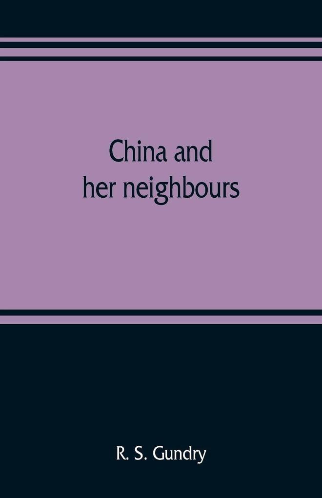 China and her neighbours; France in Indo-China Russia and China India and Thibet