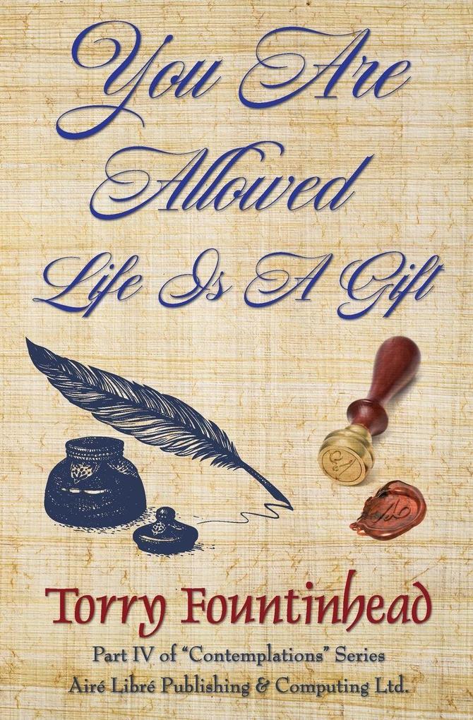 You Are Allowed Life Is A Gift