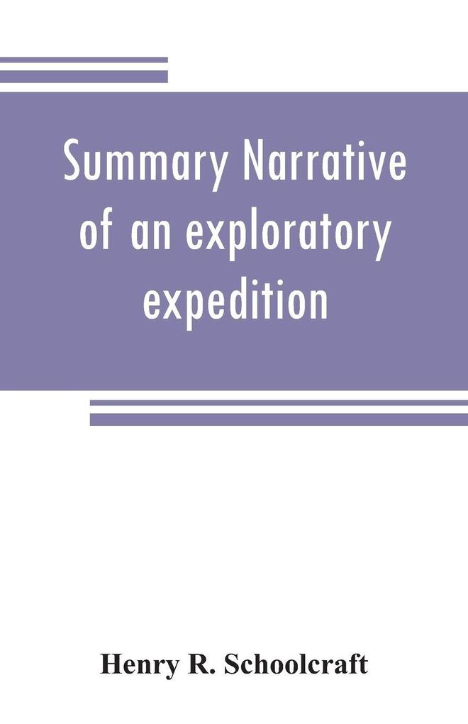 Summary narrative of an exploratory expedition to the sources of the Mississippi River in 1820