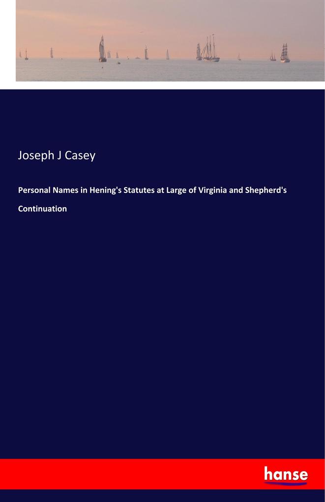 Personal Names in Hening‘s Statutes at Large of Virginia and Shepherd‘s Continuation