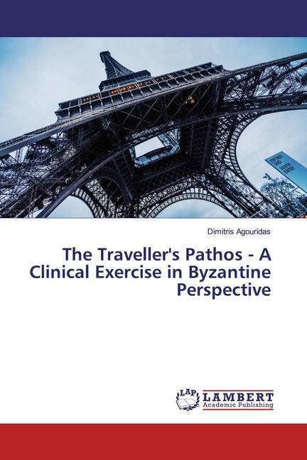 The Traveller‘s Pathos - A Clinical Exercise in Byzantine Perspective