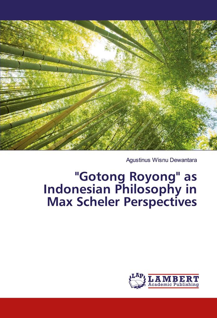 'Gotong Royong' as Indonesian Philosophy in Max Scheler Perspectives