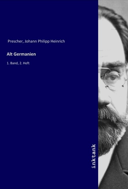 Alt Germanien - Johann Philipp Heinrich Prescher