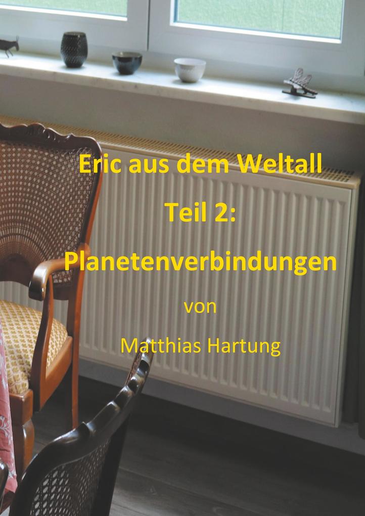 Image of Eric aus dem Weltall - Teil 2: Planetenverbindungen