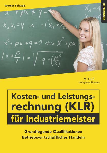 Kosten- und Leistungsrechnung (KLR) für Industriemeister - Übungsbuch