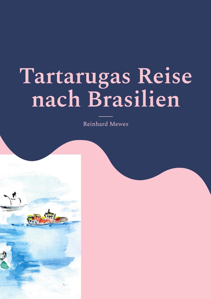 Tartarugas Reise nach Brasilien