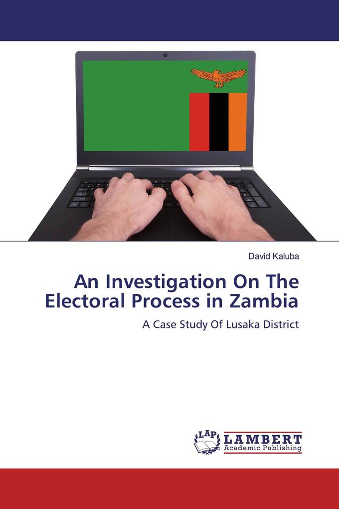 An Investigation On The Electoral Process in Zambia