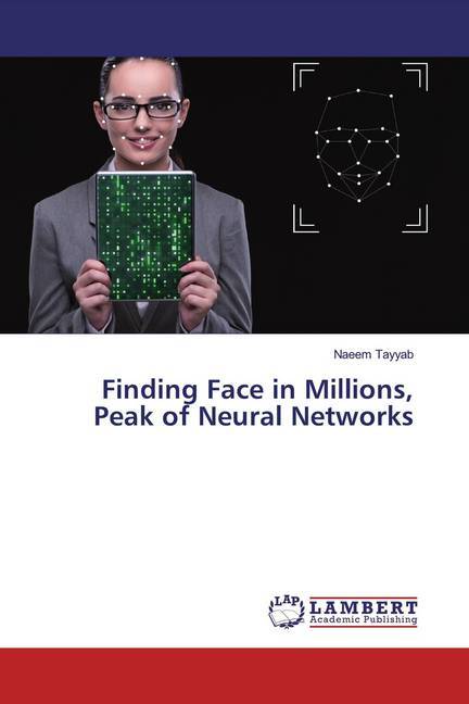 Finding Face in Millions Peak of Neural Networks