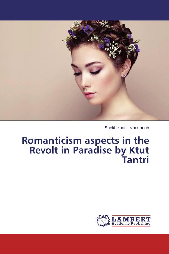 Romanticism aspects in the Revolt in Paradise by Ktut Tantri