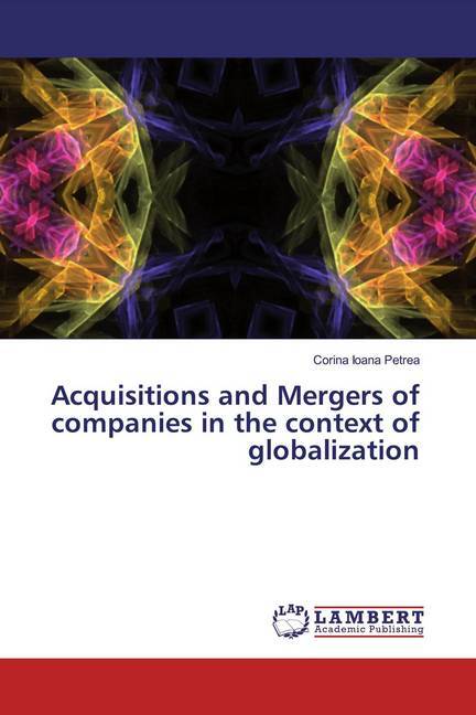 Acquisitions and Mergers of companies in the context of globalization