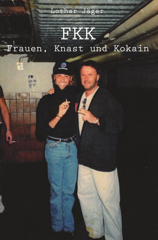 FKK Frauen Knast und Kokain