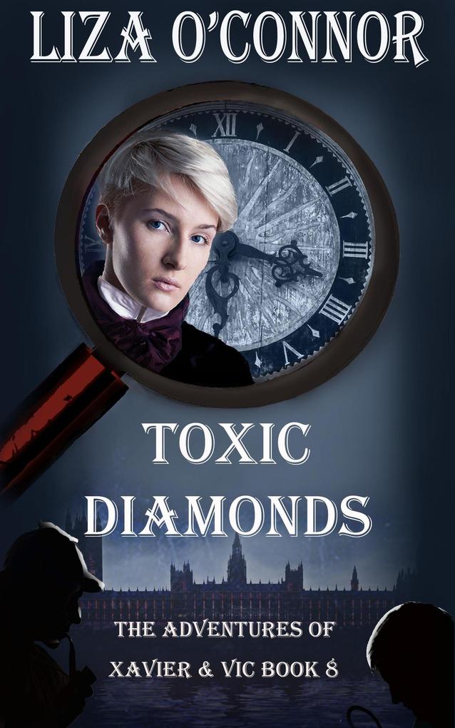 Toxic Diamonds (The Adventures of Xavier & Vic Sleuths Extraordinaire #8)