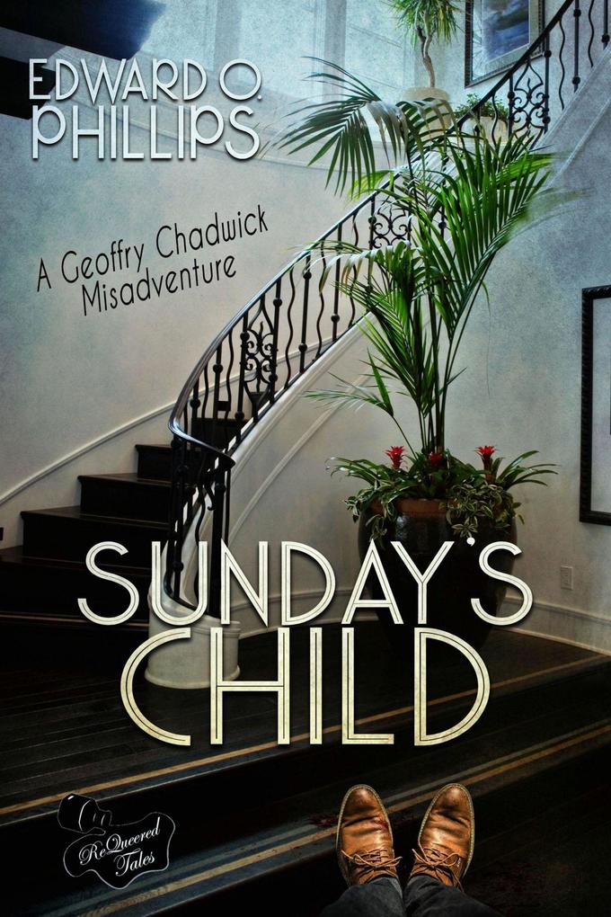 Sunday's Child (Geoffry Chadwick Misadventure #1)