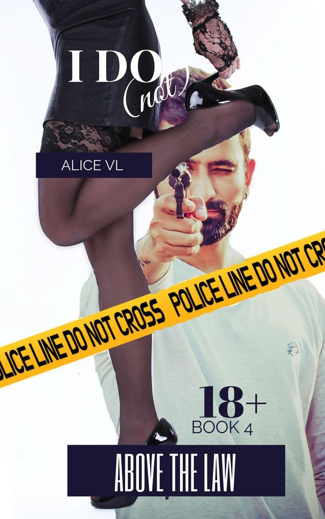 Above the Law (I Do (Not) #4)