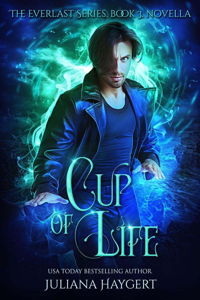 Cup of Life (The Everlast Series #3)
