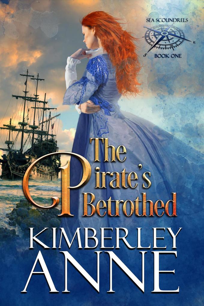 The Pirate‘s Betrothed (Sea Scoundrels #1)