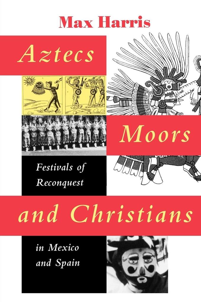Aztecs Moors and Christians