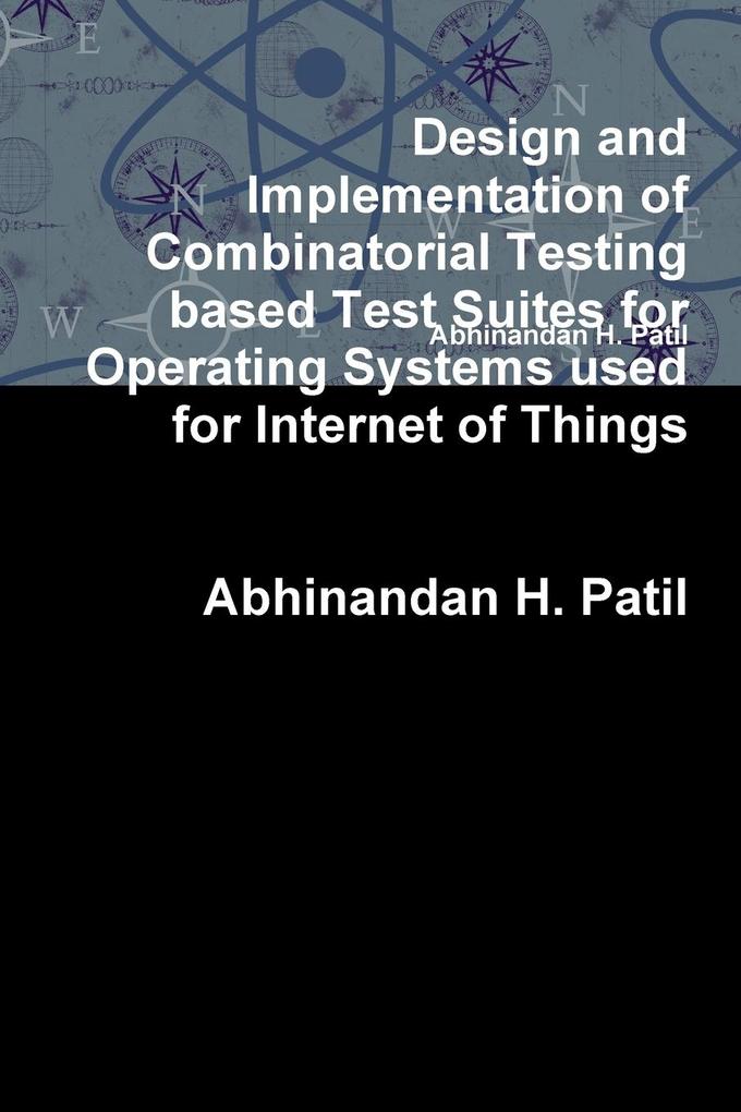  and Implementation of Combinatorial Testing based Test Suites for Operating Systems used for Internet of Things