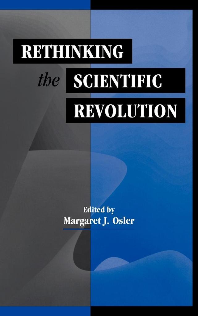 Rethinking the Scientific Revolution - Margaret J. Osler