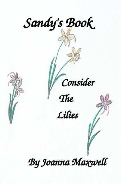 Sandy‘s Book: Consider the Lilies