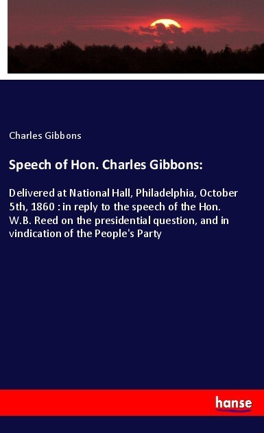Speech of Hon. Charles Gibbons: