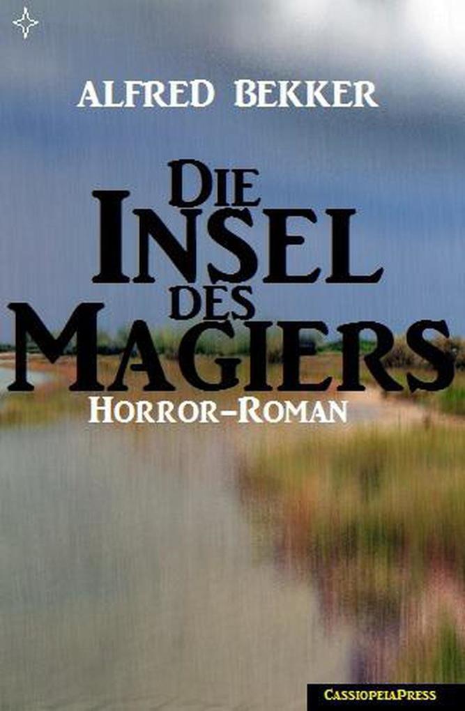 Alfred Bekker Horror-Roman: Die Insel des Magiers