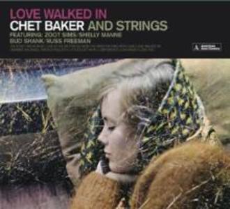 Love Walked In (Chet Baker And Strings)+11 Bonus