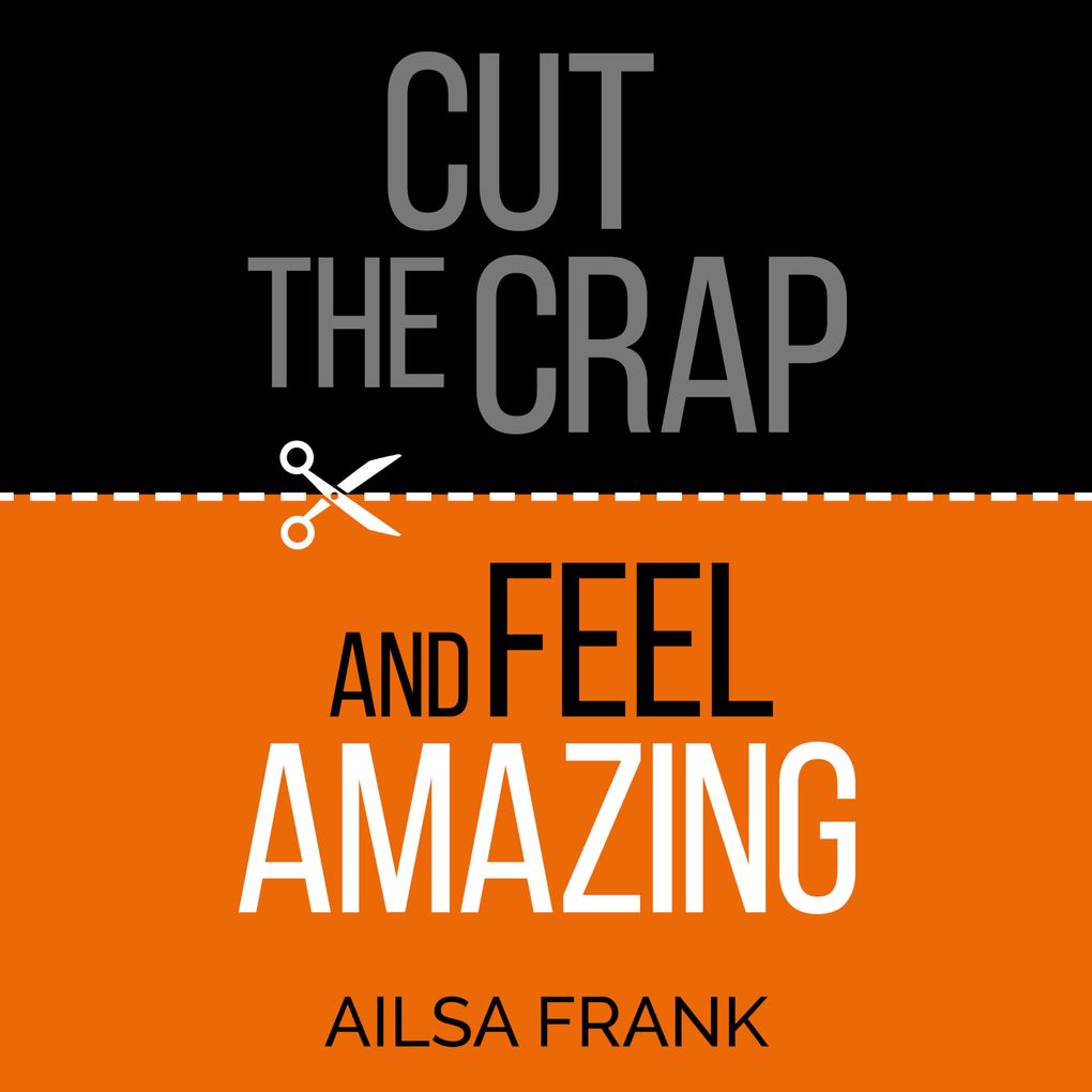 Cut the Crap and Feel Amazing
