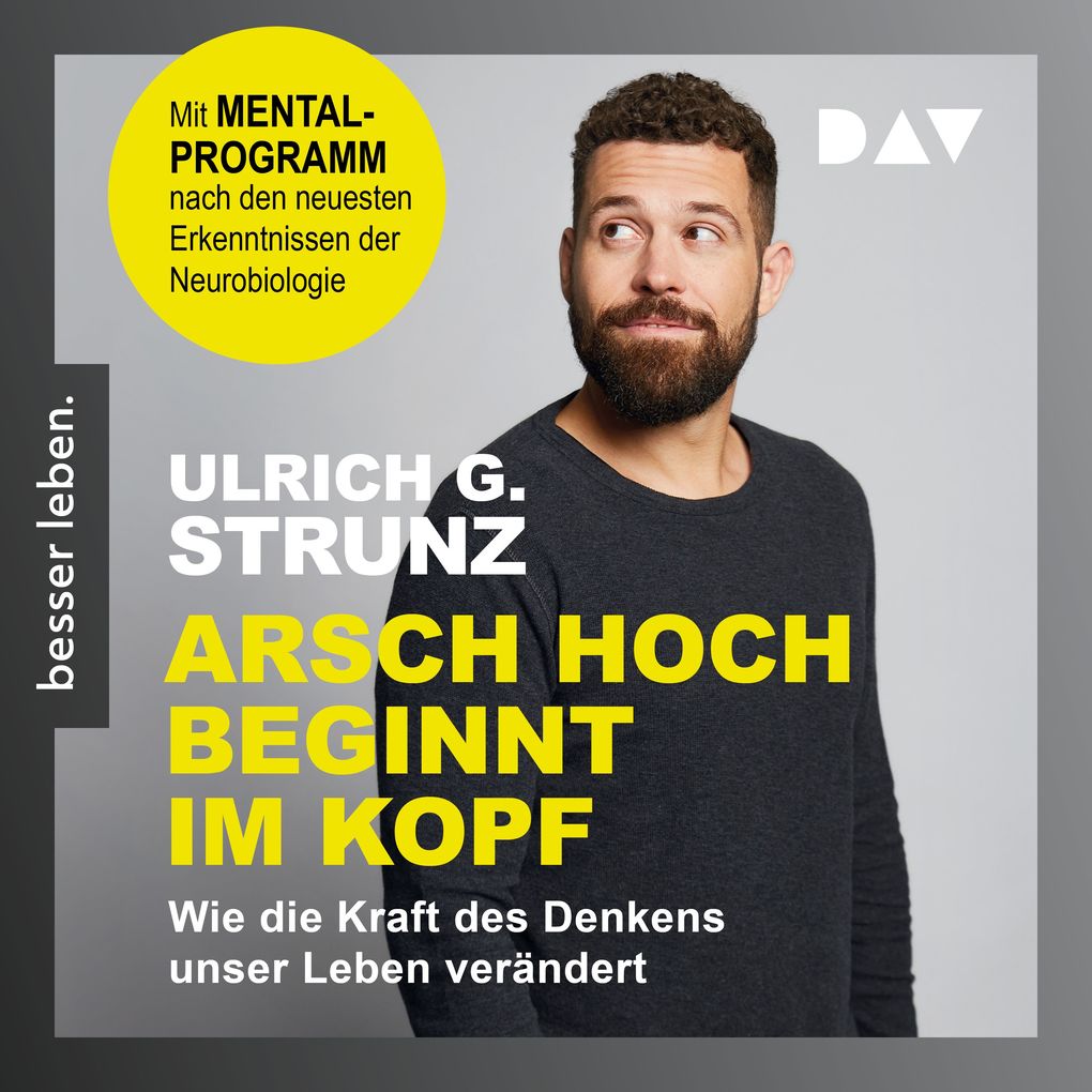 Arsch hoch beginnt im Kopf. Das Denken trainieren durchstarten zum Erfolg