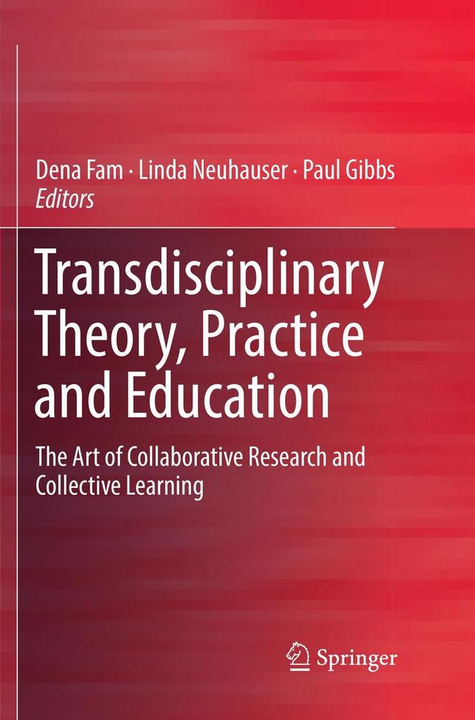 Transdisciplinary Theory Practice and Education