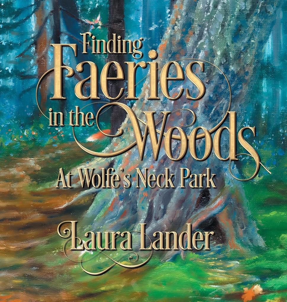 Finding Faeries in the Woods at Wolfe‘s Neck Park