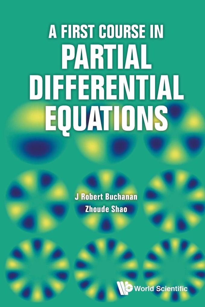 FIRST COURSE IN PARTIAL DIFFERENTIAL EQUATIONS A