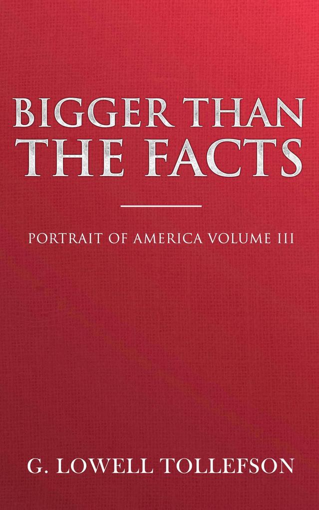 Bigger Than The Facts (Portrait of America #3)