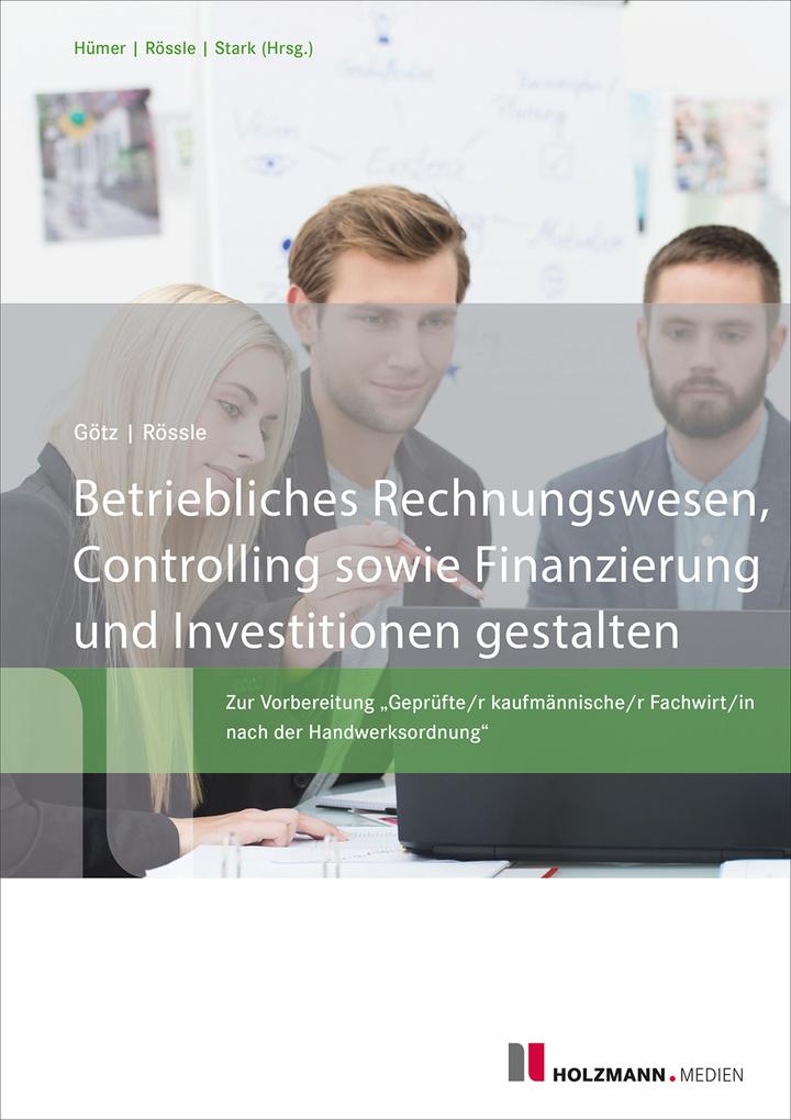 Betriebliches Rechnungswesen Controlling sowie Finanzierung und Investitionen gestalten