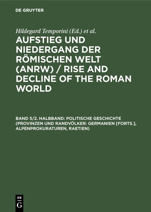 Politische Geschichte (Provinzen und Randvölker: Germanien [Forts.] Alpenprokuraturen Raetien)