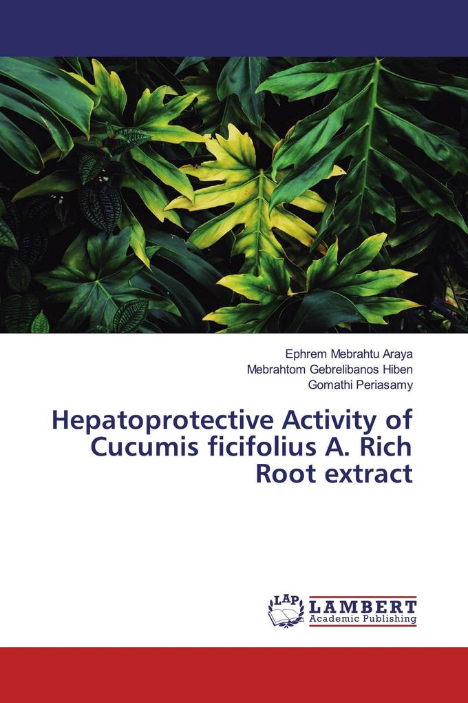 Hepatoprotective Activity of Cucumis ficifolius A. Rich Root extract