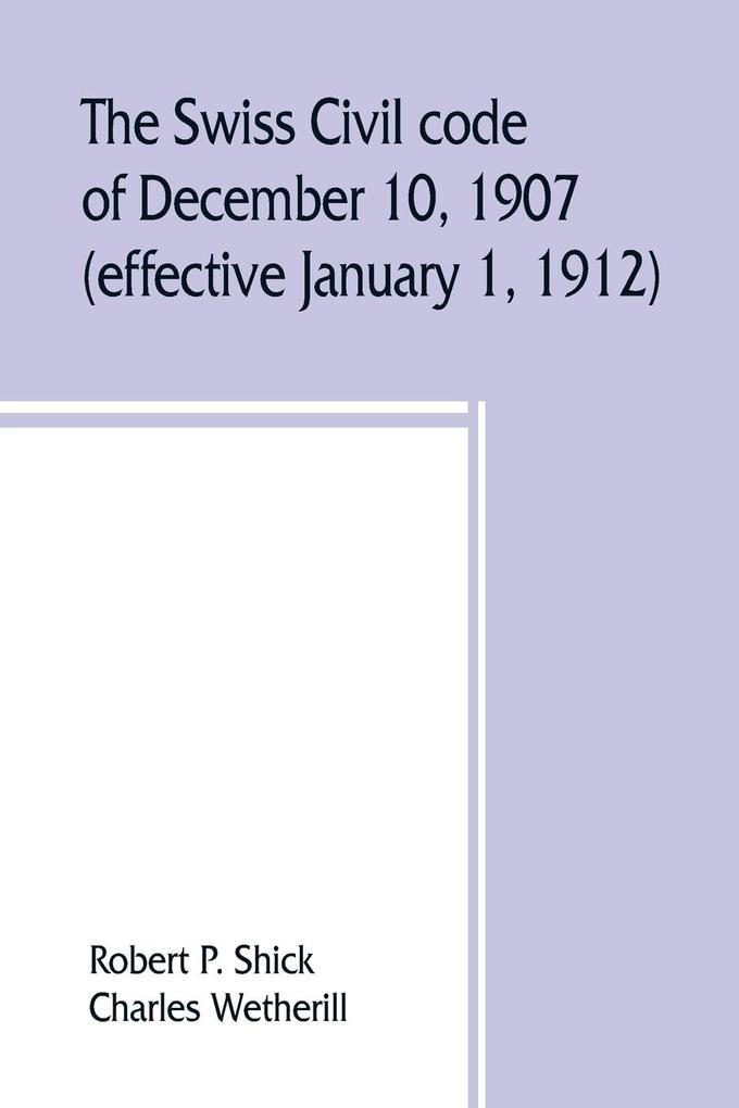 The Swiss Civil code of December 10 1907 (effective January 1 1912)