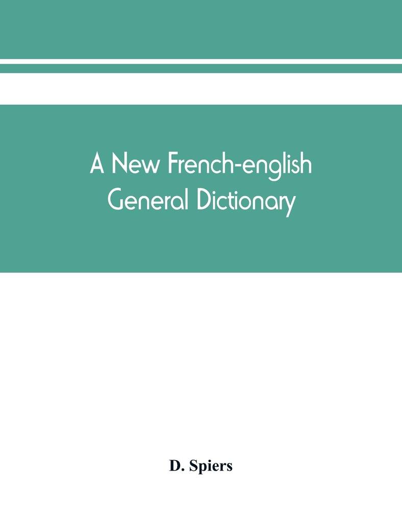 A new French-English general dictionary