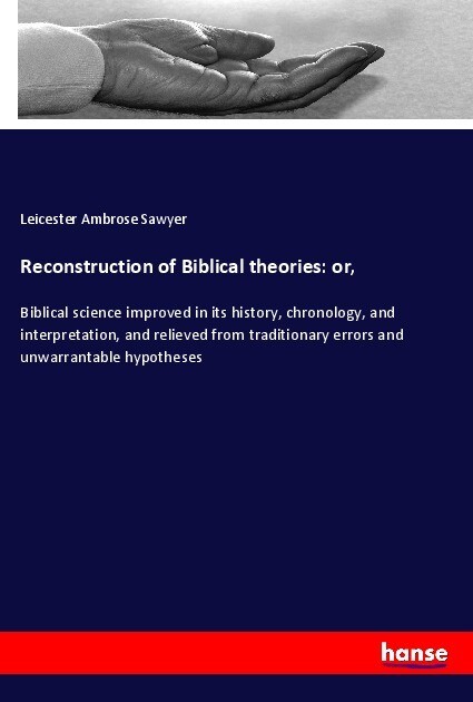 Reconstruction of Biblical theories: or