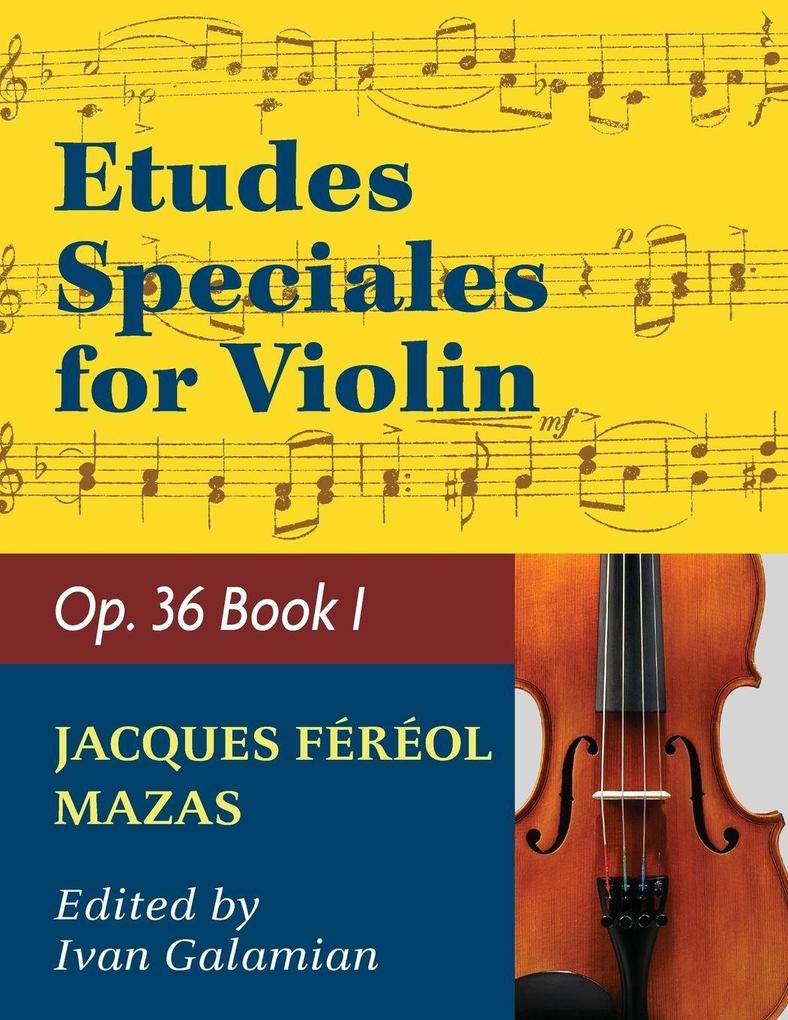 Mazas Jacques Fereol Etudes Speciales Op. 36 Book 1 Violin solo by Ivan Galamain International