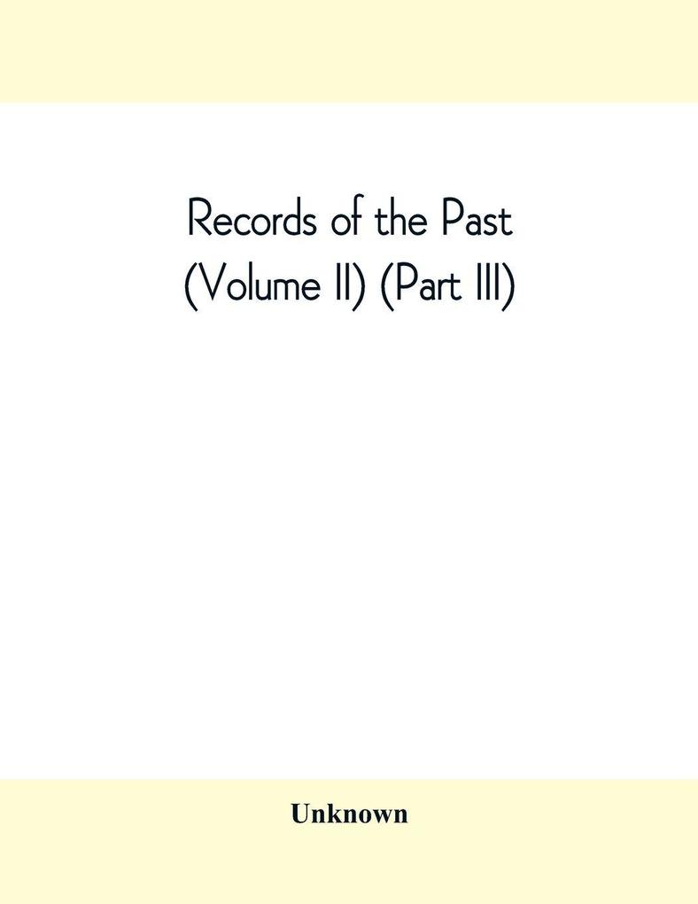 Records of the Past (Volume II) (Part III) The Laws of Hammurabi King of Babylonia