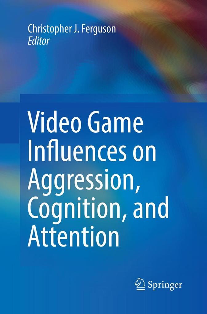 Video Game Influences on Aggression Cognition and Attention
