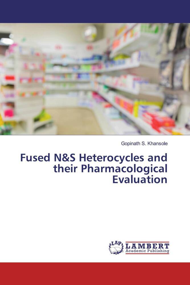 Fused N&S Heterocycles and their Pharmacological Evaluation