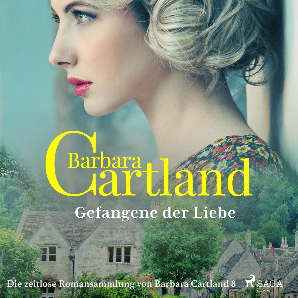 Gefangene der Liebe - Die zeitlose Romansammlung von Barbara Cartland 8 (Ungekürzt)