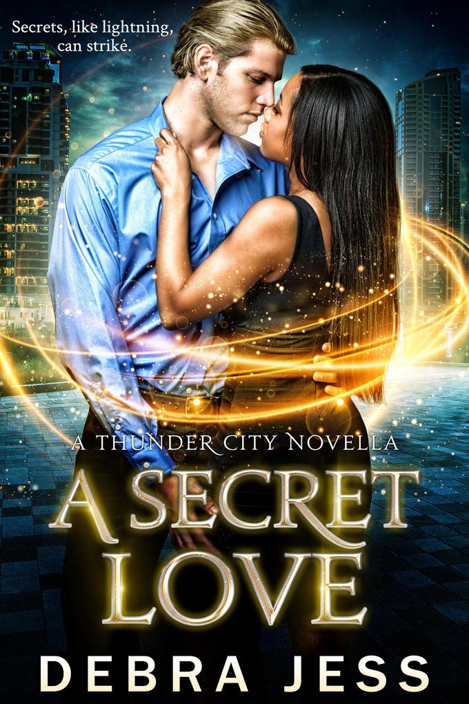 A Secret Love: A Thunder City Novella (Thunder City Secrets Series #2)