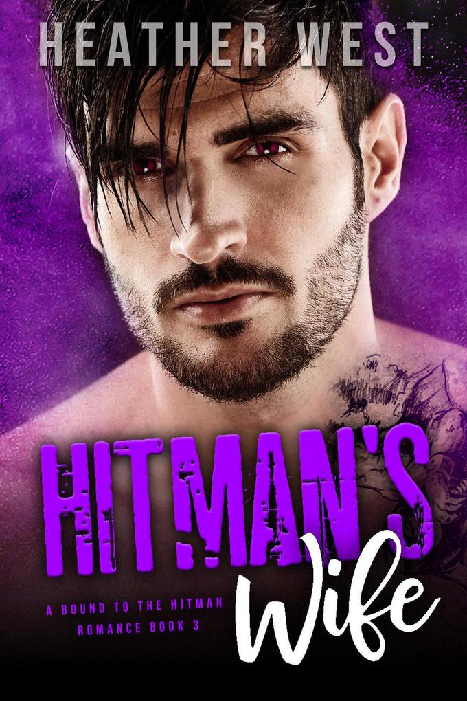 Hitman‘s Wife (A Bound to the Hitman Romance #3)