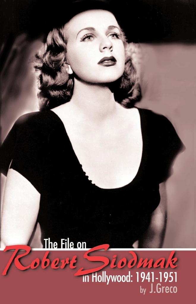 The File on Robert Siodmak in Hollywood 1941-1951