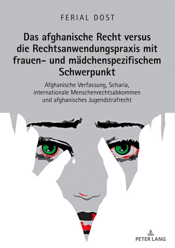 Das afghanische Recht versus die Rechtsanwendungspraxis mit frauen- und mädchenspezifischem Schwerpunkt